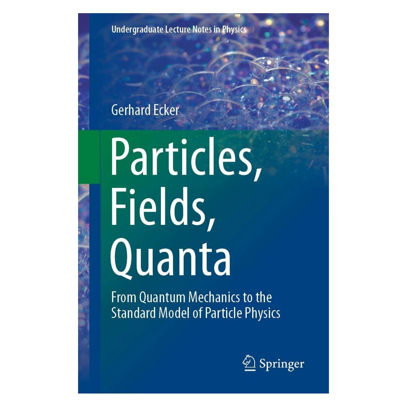 Springer Particles, Fields, Quanta (Englisch, Softcover, Gerhard Ecker) (33507305)