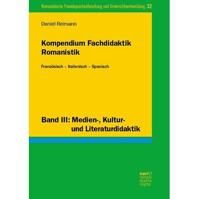 Kompendium Fachdidaktik Romanistik. Französisch – Italienisch – Spanisch, Gebundene Ausgabe von Daniel Reimann, Narr Francke Attempto,