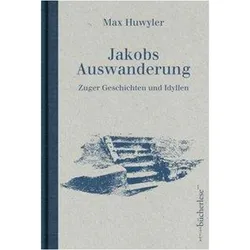 Jakobs Auswanderung, Belletristik von Max Huwyler