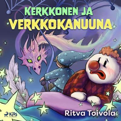 Kerkkonen ja verkkokanuuna - Ritva Toivola, Audio, 9788728517437