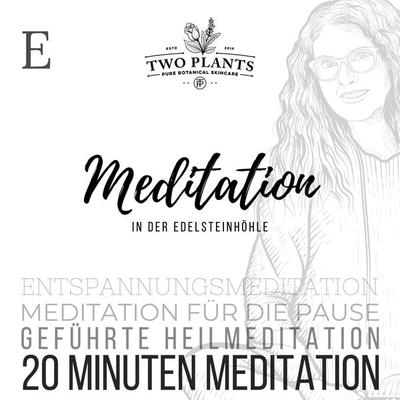 Meditation In der Edelsteinhöhle - Meditation E - 20 Minuten Meditation - Christiane M. Heyn, Audio, 4061707540103