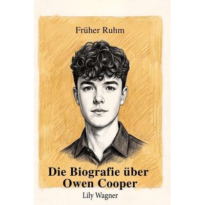 Die Biografie über Owen Cooper, Taschenbuch von Lily Wagner, Elian, 978-3-696-40584-7