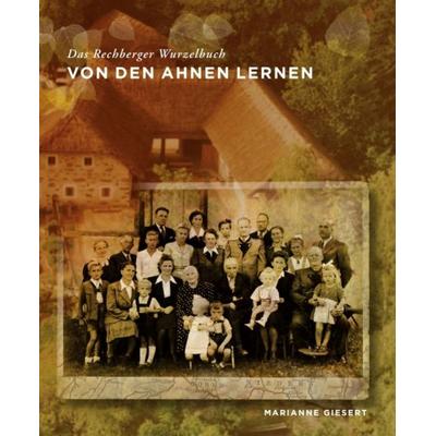 Von den Ahnen lernen, Taschenbuch von Marianne Giesert, Tredition, 978-3-7345-9111-2