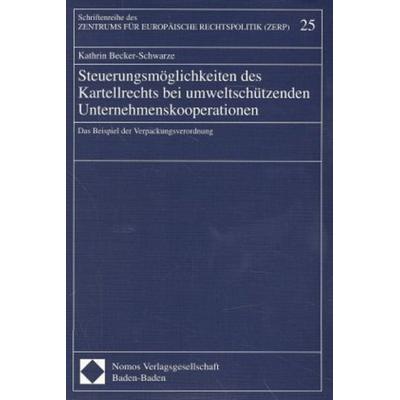 Steuerungsmöglichkeiten des Kartellrechts bei umweltschützenden Unternehmenskooperationen, Taschenbuch von Kathrin Becker-Schwarze, Nomos,