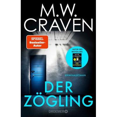 Der Zögling, Taschenbuch von M. W. Craven, Droemer Taschenbuch, 978-3-426-65997-7