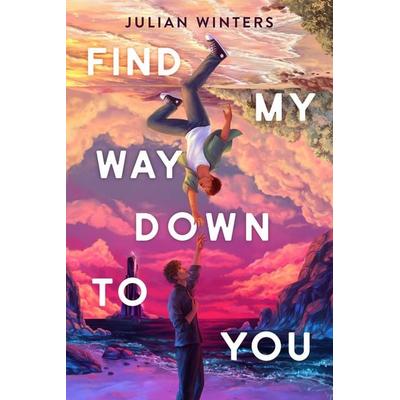 Find My Way Down to You, Taschenbuch von Julian Winters, Random House N.Y., 978-0-593-62445-6