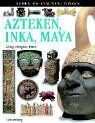 Azteken, Inka, Maya: Alltag, Religion, Kunst - Preis vom 09.10.2026 07:28:09 h