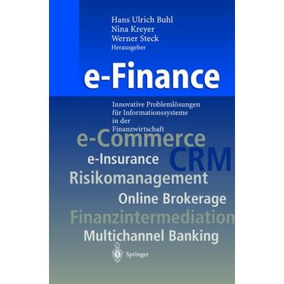 e-Finance, Gebundene Ausgabe von Hans U. Buhl,Nina Kreyer,Werner Steck, Springer Berlin, 978-3-540-42385-0
