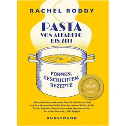 Pasta von Alfabeto bis Ziti, Ratgeber von Rachel Roddy, Ulrike Becker, Jonathan Lovekin