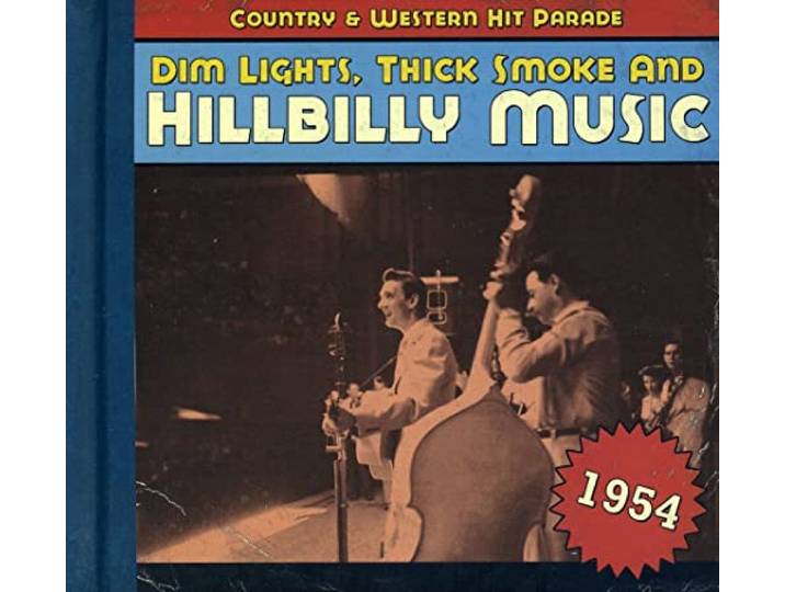 1954 - Dim Lights, Thick Smoke And Hillbilly Music