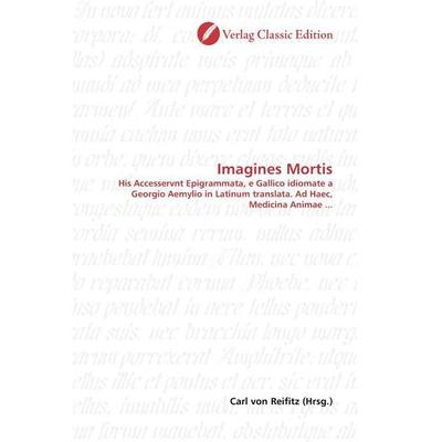 Imagines Mortis, Taschenbuch von , Verlag Classic Edition, 978-3-8397-0317-5