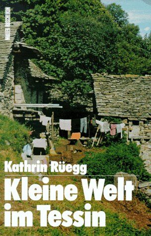 Kathrin Rüegg - Kleine Welt im Tessin - Preis vom 19.10.2026 19:33:35 h