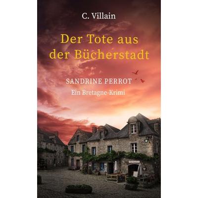 Sandrine Perrot - Der Tote aus der Bücherstadt, Taschenbuch von Christophe Villain, Nova MD, 978-3-9894234-8-0