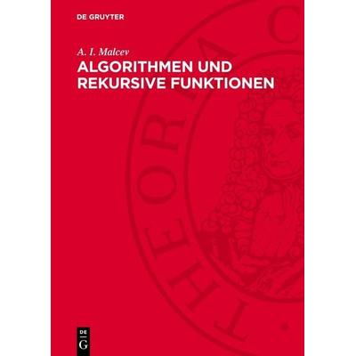 Algorithmen und rekursive Funktionen, Gebundene Ausgabe von A. I. Malcev, De Gruyter, 978-3-11-275432-0