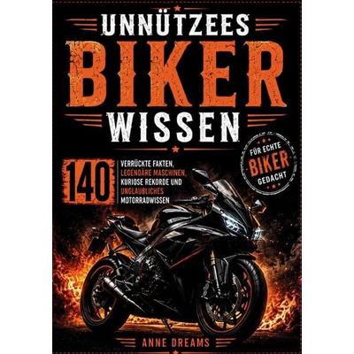 Unnützes Biker-Wissen, Taschenbuch von Anne Dreams, Epubli, 978-3-565-59542-6