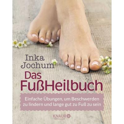 Das FußHeilbuch, Taschenbuch von Inka Jochum, Knaur Menssana