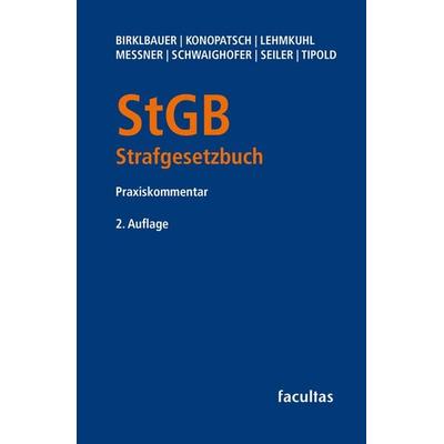 StGB Strafgesetzbuch, Gebundene Ausgabe von Alois Birklbauer,Marianne Johanna Lehmkuhl,Cathrine Konopatsch,Florian Messner,Klaus Schwaighofer,