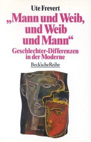 Ute Frevert - Mann und Weib, und Weib und Mann: Geschlechter-Differenzen in der Moderne - Preis vom 13.10.2026 11:25:28 h