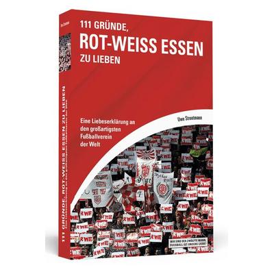 111 Gründe, Rot-Weiss Essen zu lieben, Taschenbuch von Uwe Strootmann, Schwarzkopf & Schwarzkopf, 978-3-86265-554-0