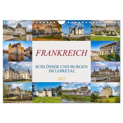 Frankreich - Schlösser und Burgen im Loiretal (Wandkalender 2027 DIN A4 quer), CALVENDO Monatskalender