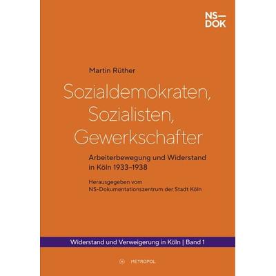 Sozialdemokraten, Sozialisten, Gewerkschafter, Gebundene Ausgabe von Martin Rüther, Metropol-Verlag, 978-3-86331-782-9