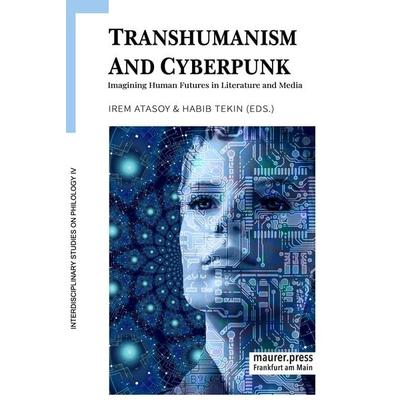 Transhumanism and Cyberpunk:, Taschenbuch von , Maurer, Hans J, 978-3-949550-41-6