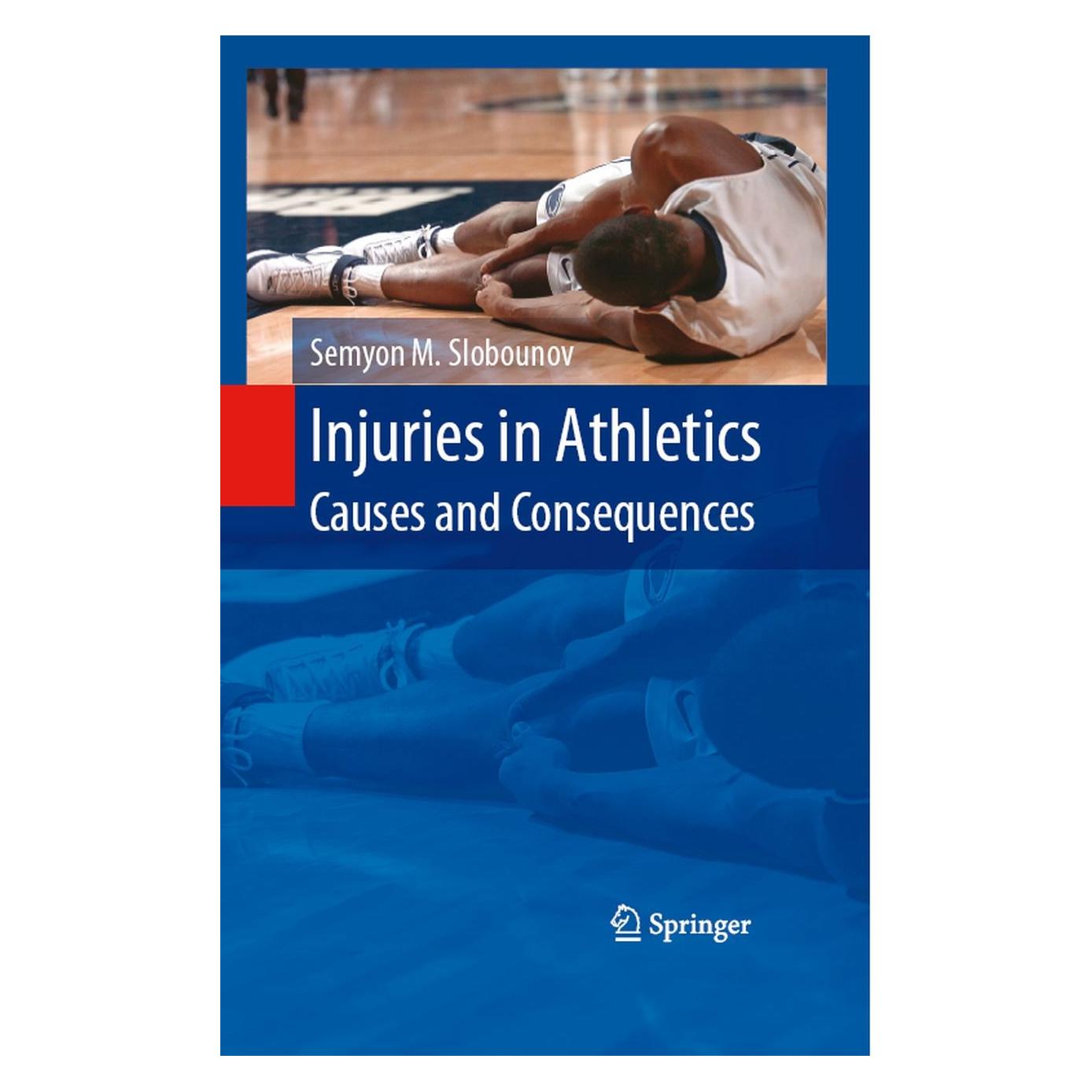 Springer Slobounov:Injuries in Athletics: Causes (Englisch, Hardcover, Semyon M. Slobounov) (9780387725765)