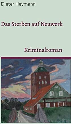Dieter Heymann - Das Sterben auf Neuwerk: Kriminalroman - Preis vom 09.10.2026 07:28:09 h