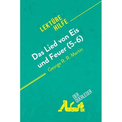 Das Lied von Eis und Feuer (5-6) von George R. R. Martin (Lektürehilfe), Taschenbuch von Der Querleser, DerQuerleser.de, 978-2-8080-2127-2