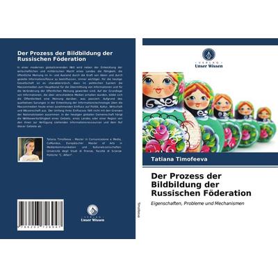 Der Prozess der Bildbildung der Russischen Föderation, Taschenbuch von Tatiana Timofeeva, Verlag Unser Wissen, 978-620-3-72694-7