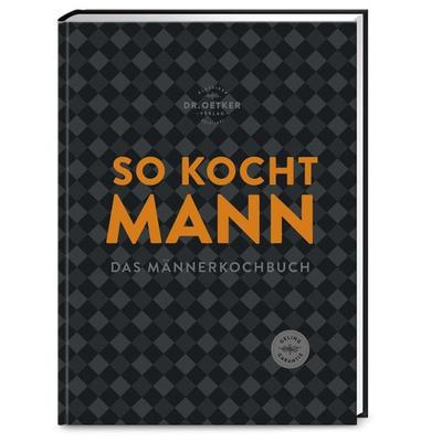 So kocht Mann, Gebundene Ausgabe von Dr.Oetker, Dr. Oetker - ein Verlag der Edel Verlagsgruppe