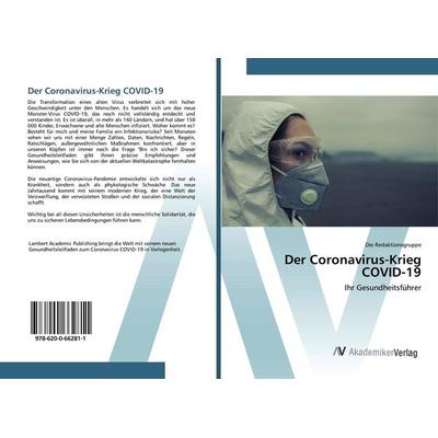 Der Coronavirus-Krieg COVID-19, Taschenbuch von Die Redaktionsgruppe, AV Akademikerverlag, 978-620-0-66281-1