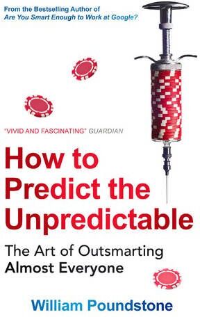 William Poundstone - How to Predict the Unpredictable: The Art of Outsmarting Almost Everyone - Preis vom 10.10.2026 11:48:34 h