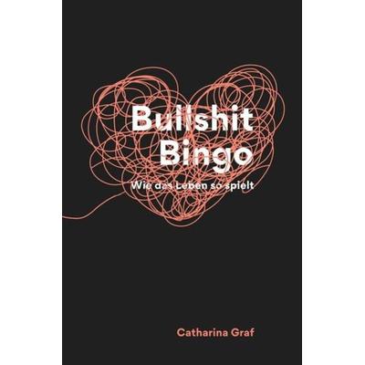 Bullshit Bingo, Taschenbuch von Catharina Graf, Epubli, 978-3-7467-0521-7