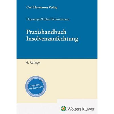 Praxis der Insolvenzanfechtung, Gebundene Ausgabe von , Heymanns, Carl, 978-3-452-30525-1