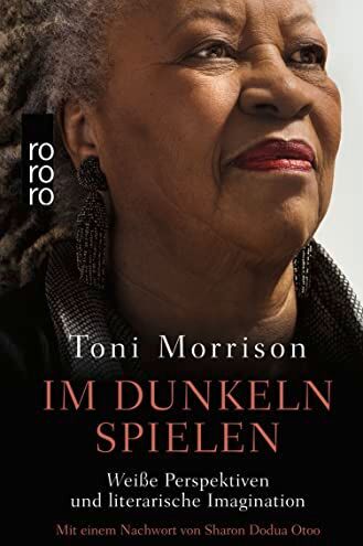 Toni Morrison - Im Dunkeln spielen: Weiße Perspektiven und literarische Imagination. Mit einem Nachwort von Sharon Dodua Otoo Überarbeitet und sprachlich aktualisiert - Preis vom 11.10.2026 03:10:56 h