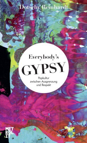 Dotschy Reinhardt - Everybody's Gypsy: Popkultur zwischen Ausgrenzung und Respekt - Preis vom 09.10.2026 07:28:09 h