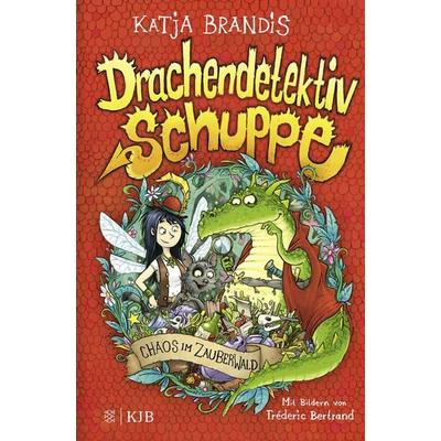 Drachendetektiv Schuppe – Chaos im Zauberwald, Gebundene Ausgabe von Katja Brandis, Fischer Sauerländer