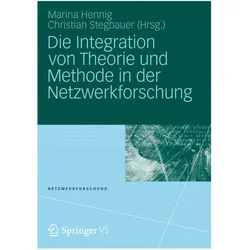 Die Integration von Theorie und Methode in der Netzwerkforschung, Fachbücher von Christian Stegbauer, Marina Hennig