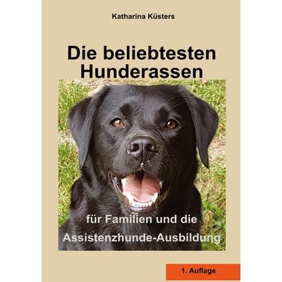 Die beliebtesten Hunderassen, Taschenbuch von Katharina Küsters, BoD – Books on Demand, 978-3-7543-2850-7