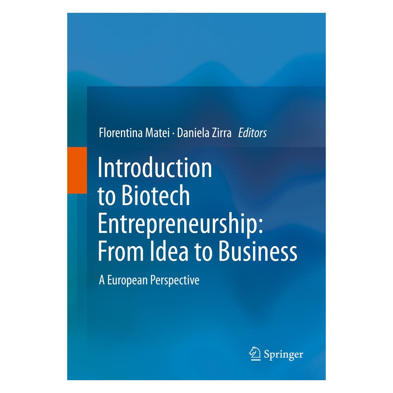 Springer Introduction to Biotech Entrepreneurship: From Idea to Business (Englisch, Hardcover, Daniela Zirra, Florentina Matei) (9783030221409)