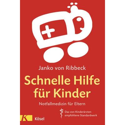 Schnelle Hilfe für Kinder, Taschenbuch von Janko Ribbeck, Kösel