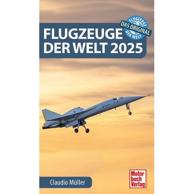 Flugzeuge der Welt 2025, Taschenbuch von Claudio Müller, Motorbuch Verlag