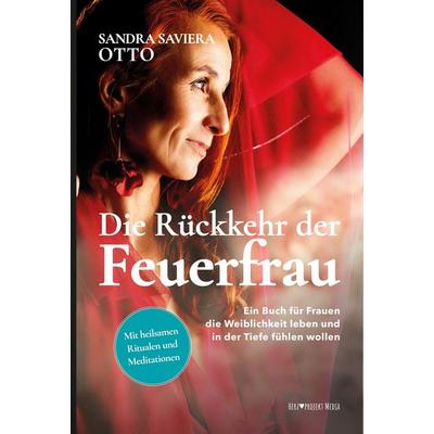 Die Rückkehr der Feuerfrau, Taschenbuch von Sandra Otto, Herz Projekt MEDIA Verlag, 978-3-912622-08-9