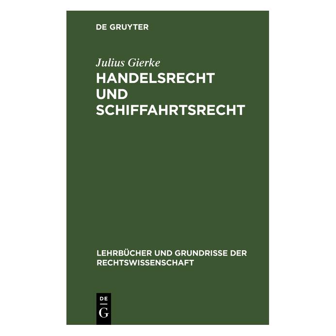De Gruyter Gierke:Handelsrecht und Schiffahrtsrech (Deutsch, Hardcover, Julius Gierke) (67772120)