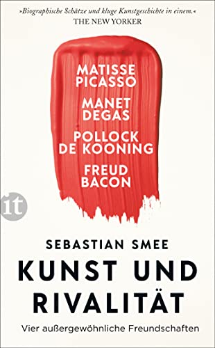 Sebastian Smee - Kunst und Rivalität: Vier außergewöhnliche Freundschaften. Matisse und Picasso – Manet und Degas – Pollock und de Kooning – Freud und Bacon (insel taschenbuch) - Preis vom 12.10.2026 11:37:12 h