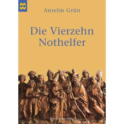 Die Vierzehn Nothelfer, Geheftet von Anselm Grün, Vier Türme, 978-3-89680-465-5