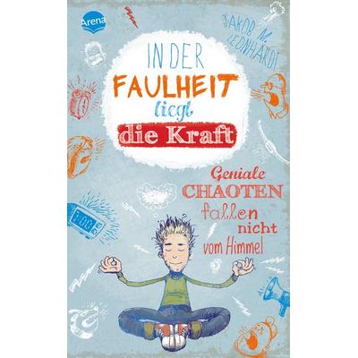 In der Faulheit liegt die Kraft / Felix Band 2, Taschenbuch von Jakob M. Leonhardt, Arena