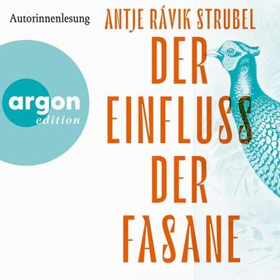 Der Einfluss der Fasane - Antje Rávik Strubel, Audio, 9783732477531