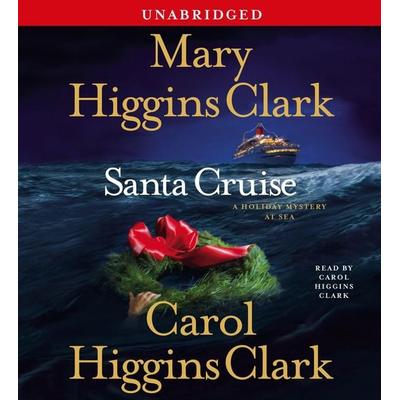 Santa Cruise: A Holiday Mystery at Sea - Mary Higgins Clark,Carol Higgins Clark, CD, 9780743563918